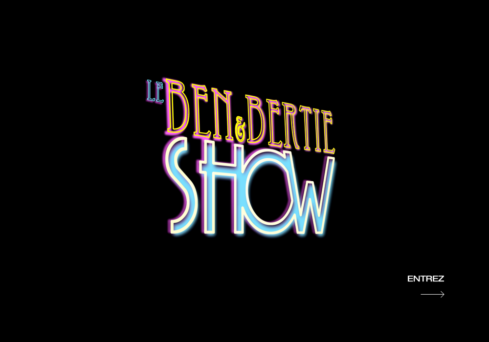 Le Ben & Bertie Show